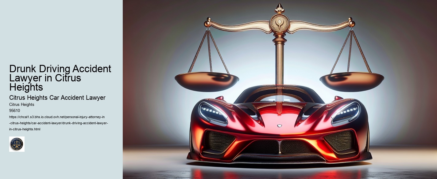 Drunk Driving Accident Lawyer in Citrus Heights